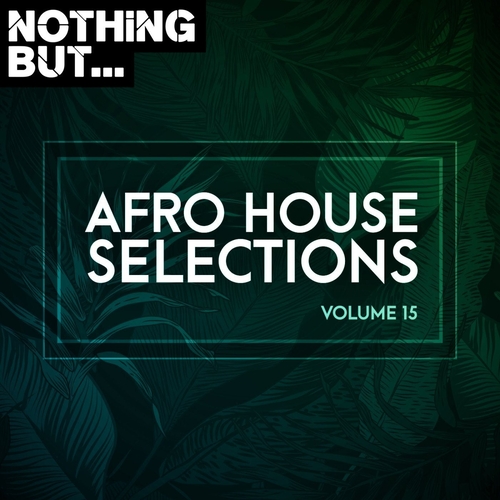 VA - Nothing But... Afro House Selections, Vol. 15 [NBAHS15]